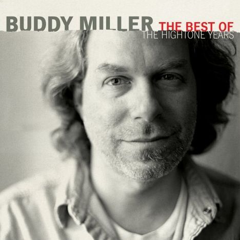 Buddy Miller: Best Of The Hightone Years, CD