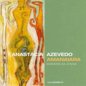 Anastácia Azevedo: Amanaiara, CD
