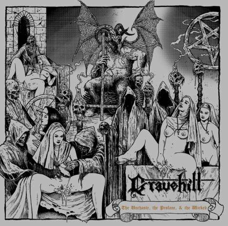 Gravehill: The Unchaste,The Profane &amp; The Wicked, CD