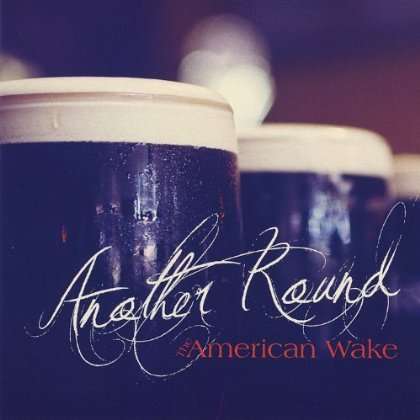 American Wake: Another Round, CD