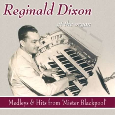 Reginald Dixon: Mister Blackpool, 2 CDs