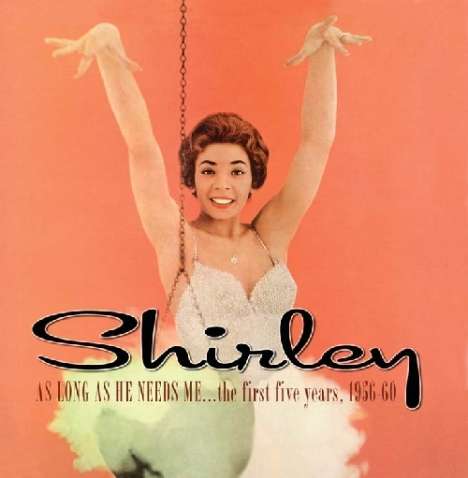 Shirley Bassey: Shirley - As Long As He Needs Me...The First Five Years, 1956-60, 2 CDs