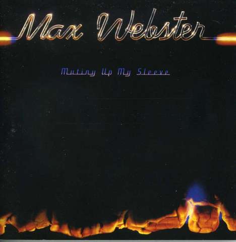 Max Webster: Mutiny Up My Sleeve (Limited Collector's Edition: Remastered &amp; Reloaded), CD
