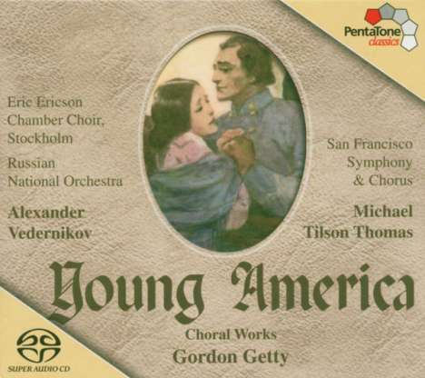Gordon Getty (geb. 1933): Choral Works "Young America", Super Audio CD