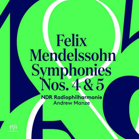 Felix Mendelssohn Bartholdy (1809-1847): Symphonien Nr. 4 &amp; 5, Super Audio CD