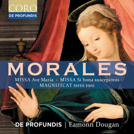 MORALES, Missa Ave Maria, Missa Si bona suscepimus, Magnificat tertii toni, De Profundis, Eamonn Dougan. Renaissance-Malerei.