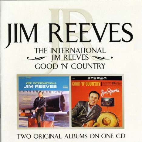 Jim Reeves: The International Jim Reeves / Good'n'Country, CD