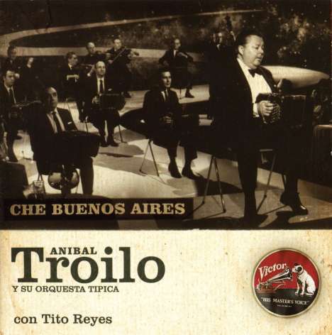 Anibal Troilo (1914-1975): Che Buenos Aires, CD