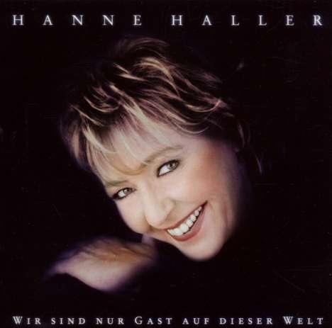 Hanne Haller: Wir sind nur Gast auf dieser Welt, CD