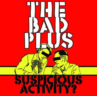 The Bad Plus: Suspicious Activity, CD