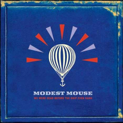 Modest Mouse: We Were Dead Before The Ship Even Sank, 2 LPs