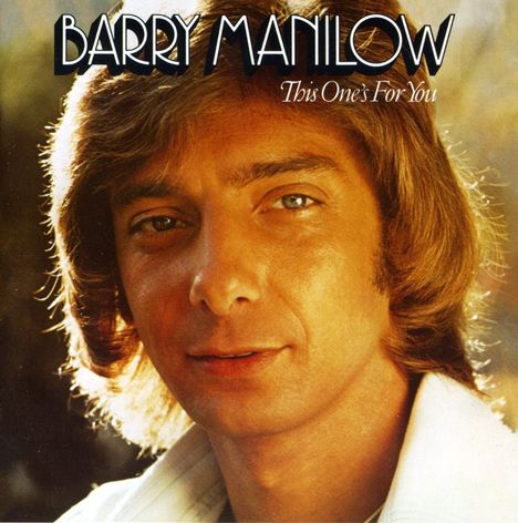 Barry Manilow (geb. 1943): This One's For You, CD