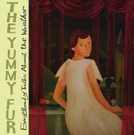 Text: "THE YUMMY FUR" und "Everybody Talks About the Weather." Eine Illustration zeigt eine Person im weißen Kleid vor einem roten Vorhang.