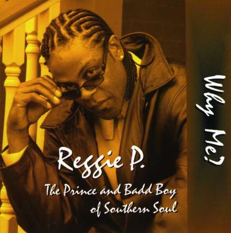 Reggie P: Why Me, CD