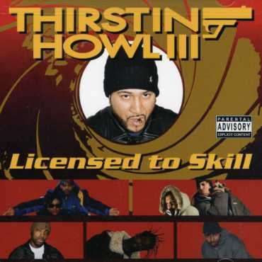 Thirstin III Howl: Licensed To Skill, CD
