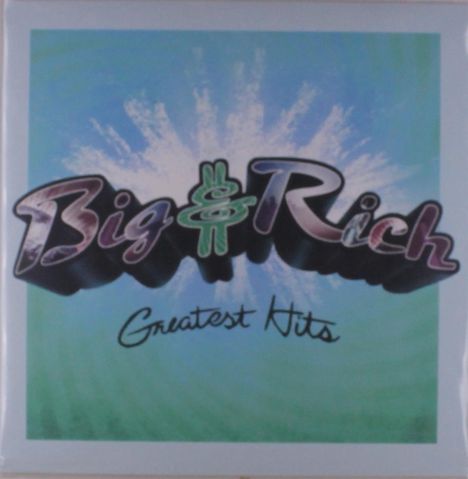 Text: "Big & Rich Greatest Hits". Illustration mit großem Schriftzug vor einem strahlenförmigen, farbigen Hintergrund.