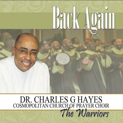 Charles G Hayes/ Cosmopolitan Church Prayer Choir: Back Again, CD