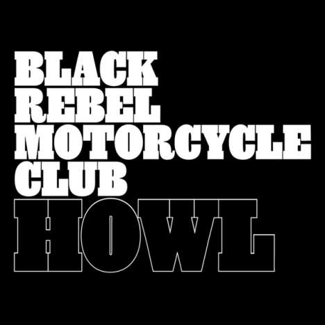 Black Rebel Motorcycle Club: Howl (Limited Edition), 2 LPs