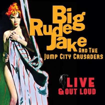 Big Rude Jake (Andrew Jacob Hierbert) (geb. 1963): Live &amp; Out Loud, CD
