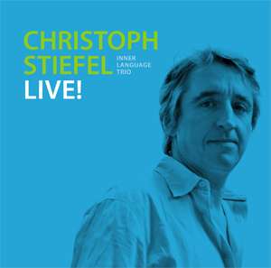 Christoph Stiefel (geb. 1961): Inner Language Trio - Live!, CD