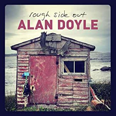 Alan Doyle: Rough Side Out, CD