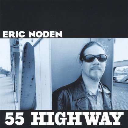 Eric Noden: 55 Highway, CD