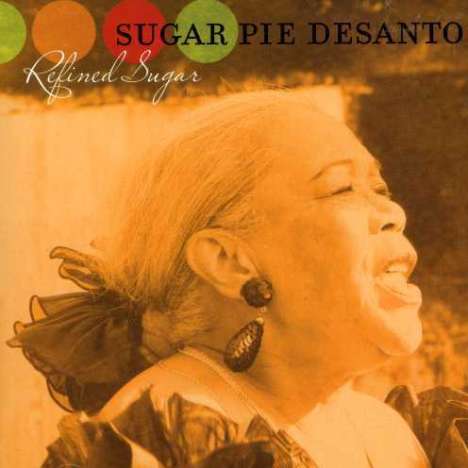 Sugar Pie Desanto: Refined Sugar, CD