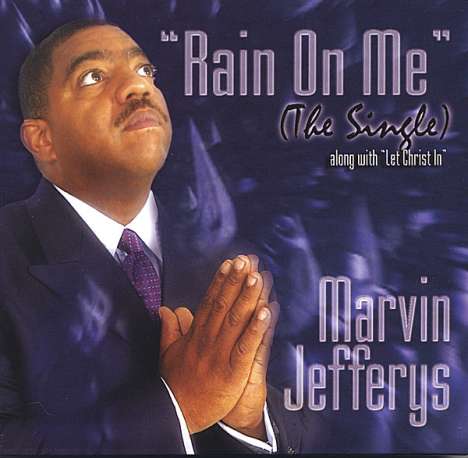 'Marvin Jefferys: Rain On Me, CD