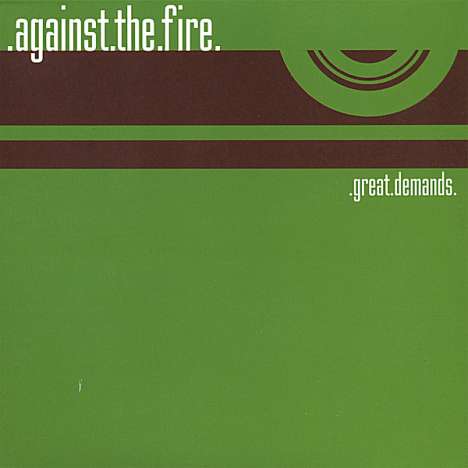 Against The Fire: Great Demands, CD