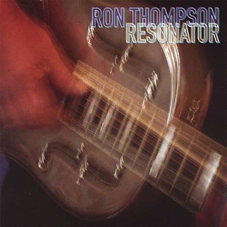 Ron Thompson: Resonator, CD