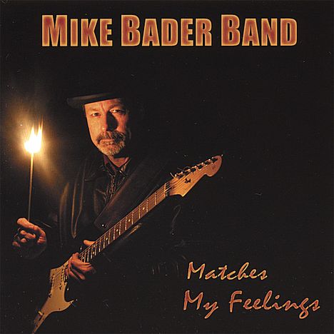 Mike Band Bader: Matches My Feelings, CD