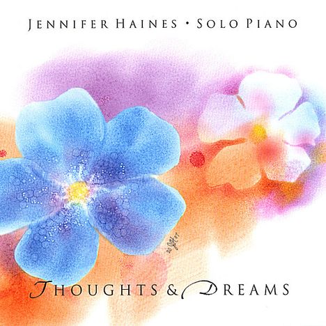 Jennifer Haines: Thoughts &amp; Dreams: Solo Piano, CD