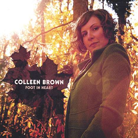 Colleen Brown: Foot In Heart, CD