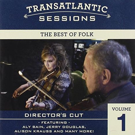 Jerry Douglas &amp; Aly Bain: Transatlantic Sessions Volume 1: The Best Of Folk (Director's Cut), CD