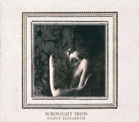 Nancy Elizabeth: Wrought Iron, CD