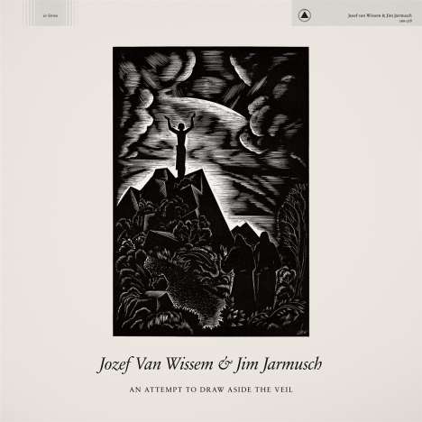 Josef Van Wissem &amp; Jim Jarmusch: An Attempt To Draw Aside The Veil, LP