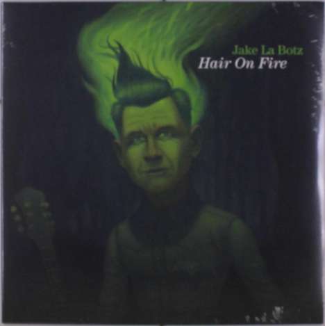 Jake La Botz: Hair On Fire, LP