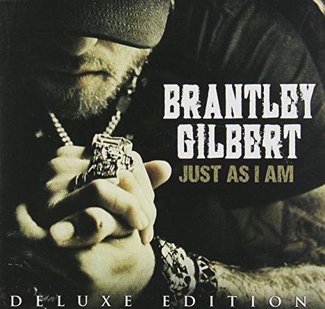 Brantley Gilbert: Just As I Am (Deluxe-Edition), CD