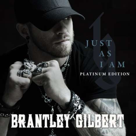 Brantley Gilbert: Just As I Am (Platinum-Edition), CD