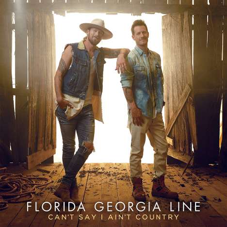 Florida Georgia Line: Can't Say I Ain't Country, CD