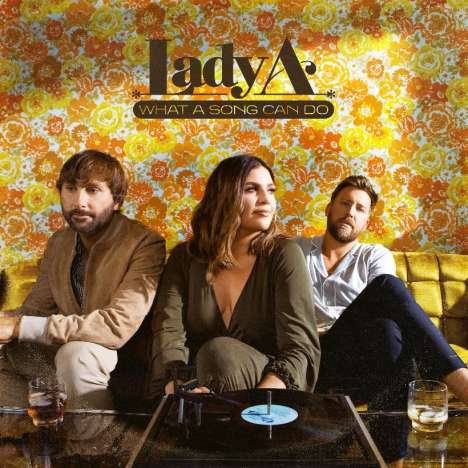 Lady A (vorher: Lady Antebellum): What A Song Can Do (180g), 2 LPs