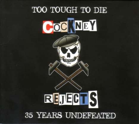 Cockney Rejects: Too Tough To Die: 35 Years Undefeated, 2 CDs