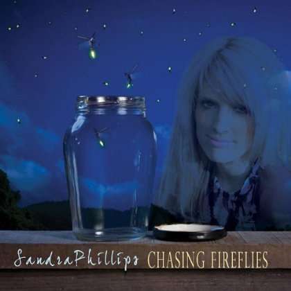Sandra Phillips: Chasing Fireflies, CD