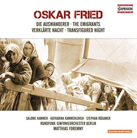 Oskar Fried (1871-1941): Die Auswanderer für Sprechstimme &amp; Orchester, CD
