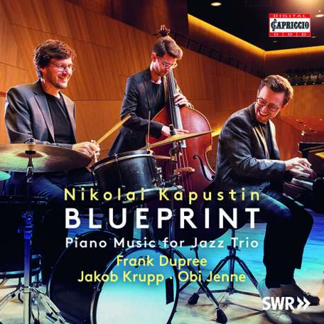 Nikolai Kapustin (1937-2020): Klaviermusik für Jazztrio - "Blueprint", CD