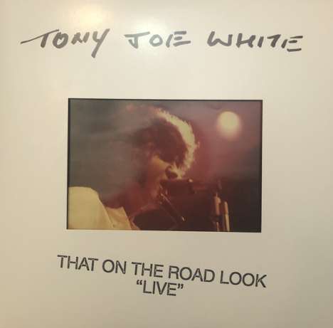 Tony Joe White: That On The Road Look Live (Limited Edition) (White Vinyl), 2 LPs