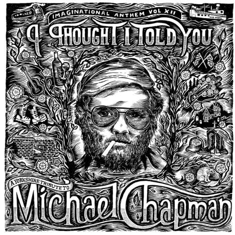 Michael Chapman (1941-2021): Imaginational Anthem Vol. XII: I Thought I Told You, CD