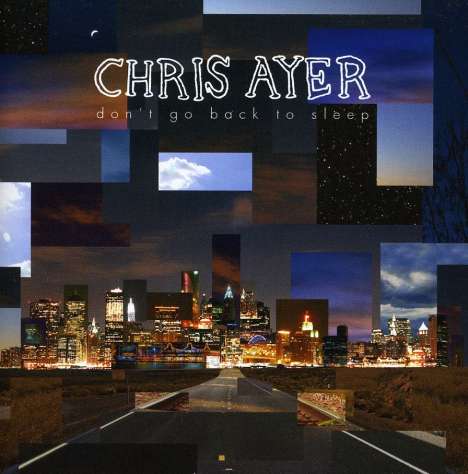 Chris Ayer: Don't Go Back To Sleep, CD