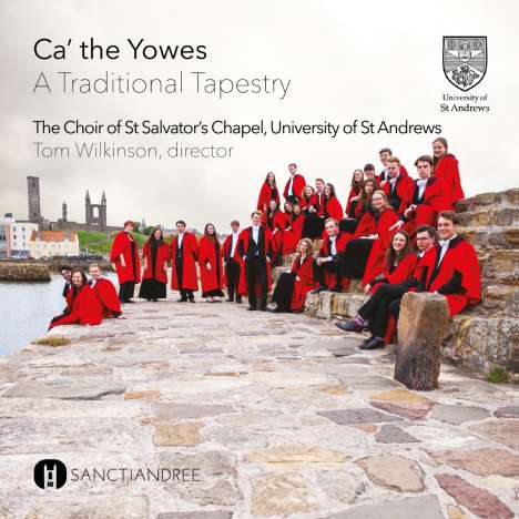 St. Salvator's Chapel Choir - Ca' the Yowes, CD