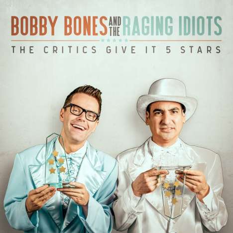 Bobby Bones/ Raging Idiots: Critics Give It 5 Stars, CD